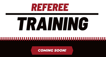 COMING SOON: Referee Training!